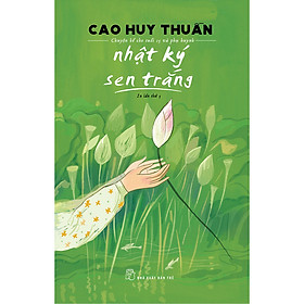 [Download Sách] Nhật Ký Sen Trắng (Tái Bản 2020)