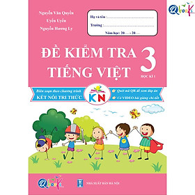 Đề Kiểm Tra Tiếng Việt Lớp 3 - Học Kì 1 (Kết Nối Tri Thức Với Cuộc Sống) - Bản Quyền