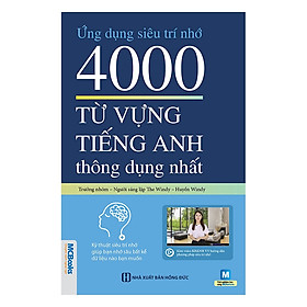 Sách - Ứng Dụng Siêu Trí Nhớ 4000 Từ Vựng Tiếng Anh Thông Dụng Nhất Dành Cho Người Học Cơ Bản - Học Kèm App Online - MC