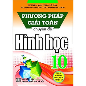 Hình ảnh Sách - Phương Pháp Giải Toán Chuyên Đề Hình Học 10