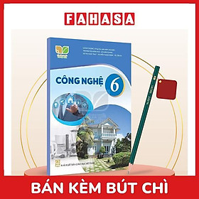 Sách Giáo Khoa Công Nghệ 6 (Kết Nối) (Chuẩn) - Kèm Bút Chì