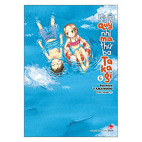 Nhất Quỷ Nhì Ma, Thứ Ba Takagi - Tập 6