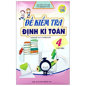 Đề Kiểm Tra Định Kì Toán 4 - Tập 1