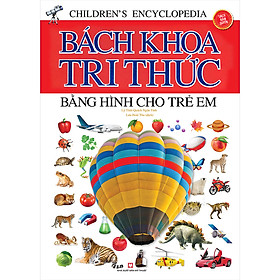 Bách Khoa Tri Thức Bằng Hình Cho Trẻ Em (Bìa Mềm)(Tái Bản)