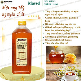 Mật Ong Kirkland Wild Flower Honey Mỹ tăng sức đề kháng, giảm ho, dưỡng ẩm da, môi, chế biến mhiều món ăn ngon bổ dưỡng -2.27kg/chai- Massel Official