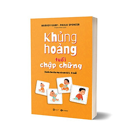 Khủng Hoảng Tuổi Chập Chững: Dành Cho Cha Mẹ Có Con Từ 1 – 4 Tuổi