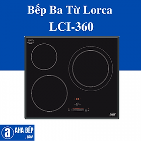Bếp 3 Từ Lorca LCI-360-Hàng Chính Hãng