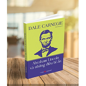 Abraham Lincoln và những điều bí ẩn - Dale Carnegie