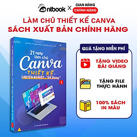 Sách 21 Ngày Làm Chủ Canva, Tặng Video Hướng Dẫn, Tặng File Thực Hành, Xuất Bản Chính Hãng, Quyển 1 - Dân Trí