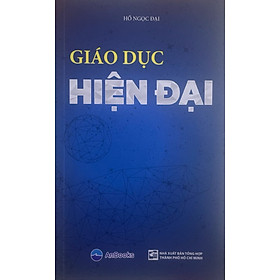 Giáo Dục Hiện Đại - Hồ Ngọc Đại (VCN)