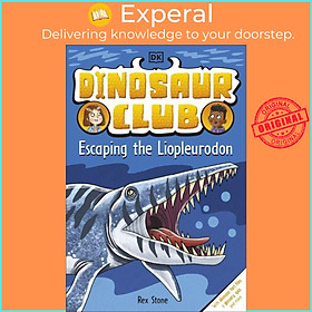 Sách - Escaping the Liopleurodon - Dinosaur C by Rex Stone (author),Louise Forshaw (illustrator) (UK edition, Paperback)
