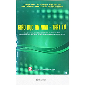 [Download Sách] Giáo Dục An Ninh - Trật Tự - Tài Liệu Tham Khảo Giáo Dục Quốc Phòng- An Ninh Dùng Trong các Trường THPT, TCCN, Cao Đẳng và Đại Học