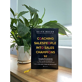 Coaching Salespeople into Sales Champions - Huấn luyện nhân viên bán hàng trở thành nhà vô địch bán hàng