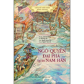 Lịch sử Việt Nam bằng tranh - Ngô Quyền đại phá quân Nam Hán (bản màu)