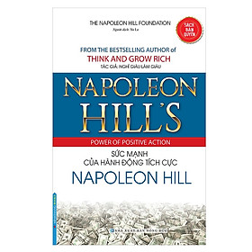 Sách - NAPOLEON HILL'S POWER OF POSITVE ACTION - Sức mạnh của hành động tích cực NAPOLEON HILL (bìa mềm)