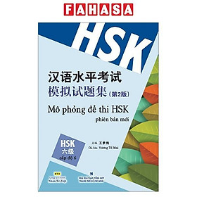 Sách Mô Phỏng Đề Thi HSK - Phiên Bản Mới - Cấp Độ 6
