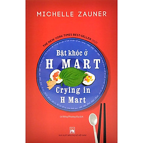 Bật Khóc Ở H Mart (Tác giả: Michelle Zauner)