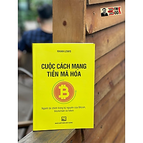 Hình ảnh CUỘC CÁCH MẠNG TIỀN MÃ HÓA – Ngành tài chính trong kỷ nguyên của Bitcon, blockchain và token – Rhian Lewis – Hà Phương Anh dịch – NXB Xây Dựng (Bìa mềm)