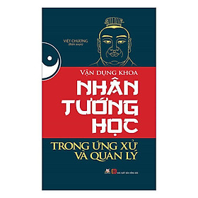 [Download Sách] Vận Dụng Khoa Nhân Tướng Học Trong Ứng Xử Và Quản Lý ( Tái Bản )