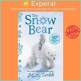 Sách - The Snow Bear 10th Anniversary Edition by Holly Webb (UK edition, paperback)