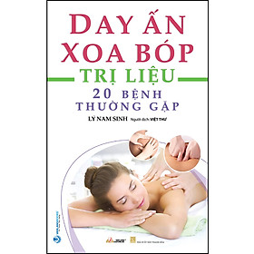 Day Ấn Xoa Bóp Trị Liệu 20 Bệnh Thường Gặp - Tái Bản