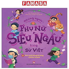 Những Người Phụ Nữ Siêu Ngầu Trong Sử Việt - Tập 2 - Nữ Anh Hùng Trong Chiến Tranh