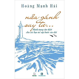 Nửa Gánh Suy Tư... - Hoàng Mạnh Hải - In lần 4 - (bìa mềm)