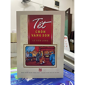 TẾT CHỐN VÀNG SON – Lê Tiên Long – NXB Tổng hợp TP.HCM