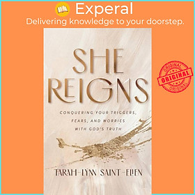 Sách - She Reigns - Conquering Your Triggers, Fears, and Worries with  by Tarah-lynn Saint-elien (UK edition, paperback)