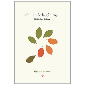 Sách Như Chiếc Lá Gần Rơi - Chì