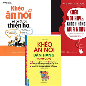 Combo Khéo Ăn Nói Bán Hàng Thành Công + Khéo Nói Hay Để Khách Hàng Mua Ngay + Khéo Ăn Nói Sẽ Có Được Thiên Hạ