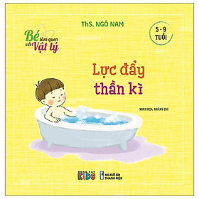 Bé Làm Quen Với Vật Lý - Lực Đẩy Thần Kì