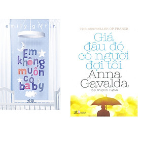 Combo 2 cuốn sách: Em không muốn có baby + Giá đâu đó có người đợi tôi