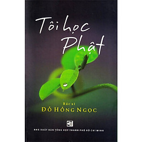 TÔI HỌC PHẬT - ĐỖ HỒNG NGỌC
