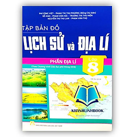 Sách - tập bản đồ lịch sử và địa lí 8 - phần địa lí ( biên soạn theo chương trình GDPT 2018 )