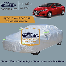 Bạt phủ xe ô tô tráng nhôm cao cấp dành cho xe NISSAN ALMERA, 3 lớp chống nóng, chống thấm, chống bụi - Hàng Chính Hãng