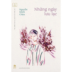 Sách - Tủ sách vàng - NHỮNG NGÀY LƯU LẠC (sách kỉ niệm 65 năm thành lập NXB Kim Đồng) - Nguyễn Minh Châu