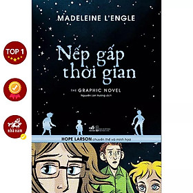 Nếp gấp thời gian: The graphic novel (Madeleine L’Engle - Hope Larson)  - Bản Quyền