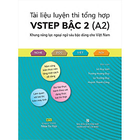 [Download Sách] Tài Liệu Luyện Thi Tổng Hợp VSTEP Bậc 2 (A2) - Khung Năng Lực Ngoại Ngữ Sáu Bậc Dùng Cho Việt Nam