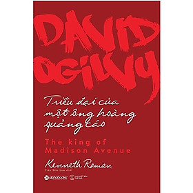 [ThangLong Bookstore]David Ogilvy - Triều đại của một ông hoàng quảng cáo