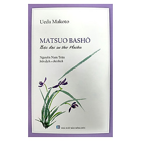 Nơi bán Matsuo Basho - Bậc Đại Sư Thơ Haiku - Giá Từ -1đ