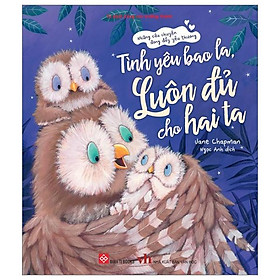 Những Câu Chuyện Đong Đầy Yêu Thương - Tình Yêu Bao La, Luôn Đủ Cho Hai Ta