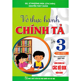 Sách - Vở Thực Hành Chính Tả Lớp 3 - Tập 1 (Dùng Chung Cho Các Bộ SGK Hiện Hành