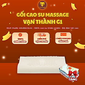 Mua Gối cao su Massage G1 Vạn Thành  giúp hỗ trợ giấc ngủ  nâng đỡ vai gáy  100% từ cao su thiên nhiên - Tặng kèm vỏ gối  Chính hãng - Cao cấp 