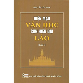 Diện Mạo Văn Học Cận Hiện Đại Lào - Tập 1 - Nguyễn Đức Ninh - bìa mềm