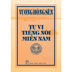 Vương Hồng Sển - Tự Vị Tiếng Nói Miền Nam - Bìa Cứng