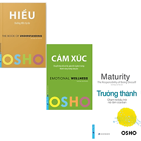 Cảm xúc + trưởng thành + hiểu - osho