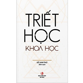 Triết Học Khoa Học - Đỗ Anh Thơ (biên soạn) - (bìa mềm)