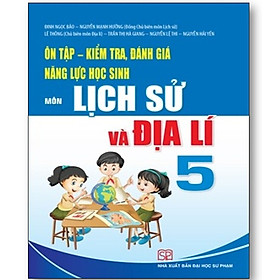 Sách - Ôn tập kiểm tra, đánh giá năng lực học sinh môn Lịch sử và Địa lí lớp 5