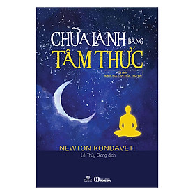 Chữa Lành Bằng Tâm Thức (Tái Bản 2019)